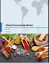 Global Fennel Seeds Market 2017-2021